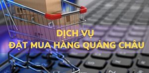 Lấy hàng trực tiếp tại Quảng Châu
