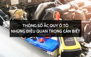 thông số bình ắc quy ô tô