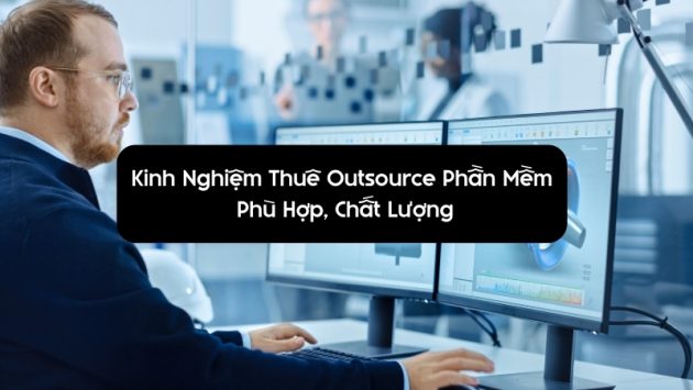 kinh nghiệm thuê outsource phần mềm
