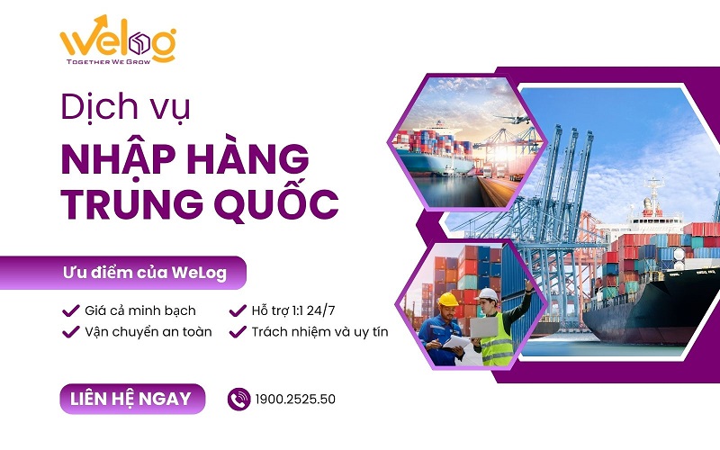 Dịch vụ nhập hàng Trung Quốc uy tín tại WeLog Logistics